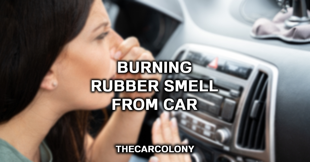Car Smelling Like Burning Rubber? (7 Causes & Fixes)