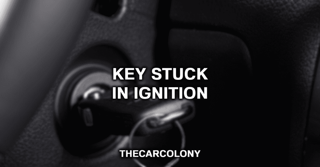 What To Do When Your Key Is Stuck In The Ignition (2022)