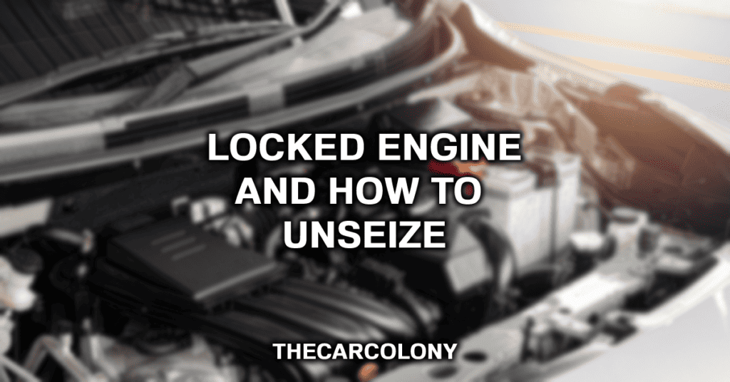 seized-engine-how-to-unseize-and-how-much-is-it-thecarcolony