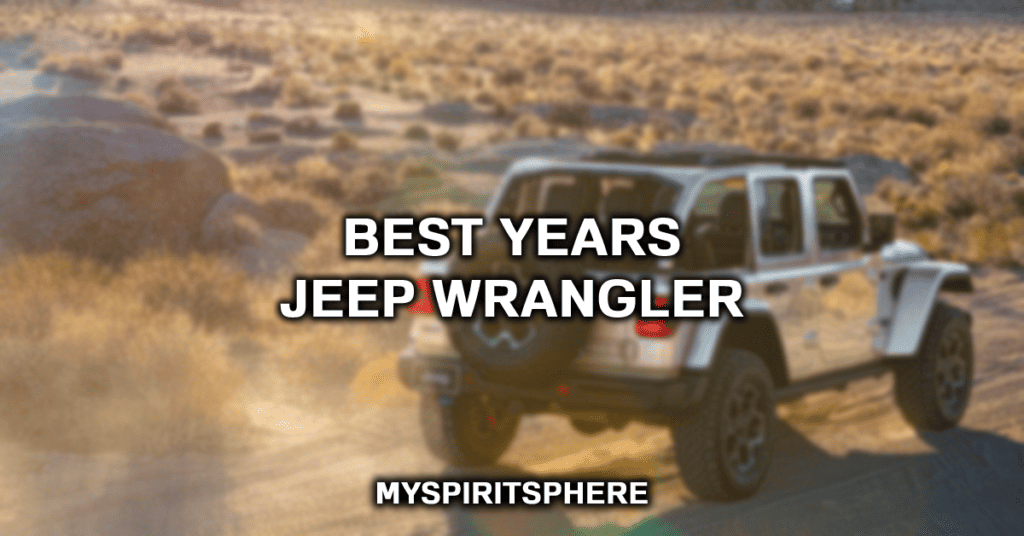 Best & Worst Years For Jeep Wrangler (Answered)